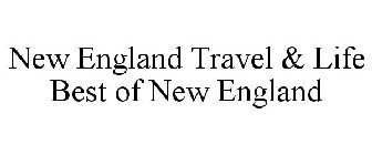 NEW ENGLAND TRAVEL & LIFE BEST OF NEW ENGLAND