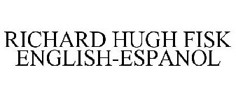 RICHARD HUGH FISK ENGLISH-ESPANOL