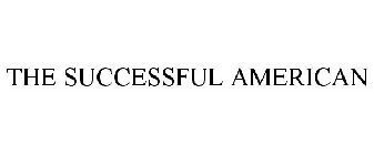 THE SUCCESSFUL AMERICAN