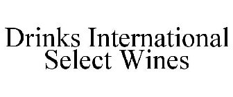 DRINKS INTERNATIONAL SELECT WINES