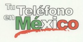 TU TELÉFONO EN MÉXICO