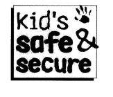 KID'S SAFE & SECURE