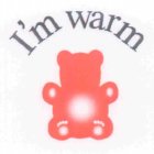 I'M WARM
