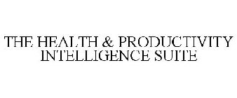 THE HEALTH & PRODUCTIVITY INTELLIGENCE SUITE