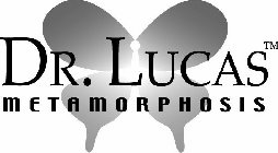 DR. LUCAS METAMORPHOSIS