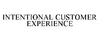 INTENTIONAL CUSTOMER EXPERIENCE