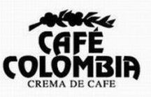 CAFE COLOMBIA CREMA DE CAFE
