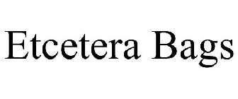 ETCETERA BAGS