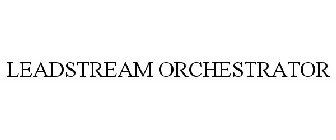 LEADSTREAM ORCHESTRATOR