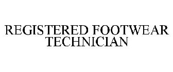 REGISTERED FOOTWEAR TECHNICIAN