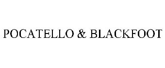 POCATELLO & BLACKFOOT