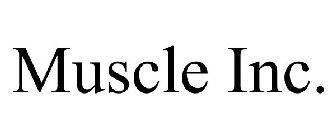 MUSCLE INC.