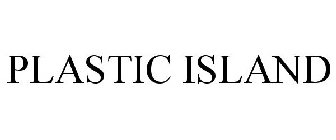 PLASTIC ISLAND
