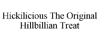 HICKILICIOUS THE ORIGINAL HILLBILLIAN TREAT