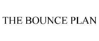 THE BOUNCE PLAN