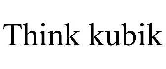 THINK KUBIK