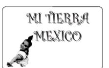 MI TIERRA MEXICO