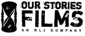 OUR STORIES FILMS AN RLJ COMPANY