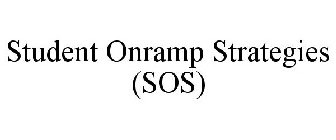 STUDENT ONRAMP STRATEGIES (SOS)