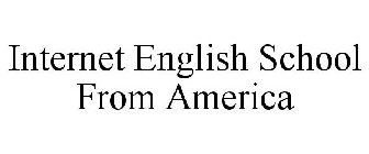 INTERNET ENGLISH SCHOOL FROM AMERICA