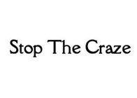 STOP THE CRAZE