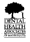 DENTAL HEALTH ASSOCIATES OF MADISON LTD.