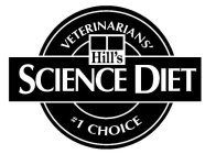 VETERINARIANS' HILL'S SCIENCE DIET # 1 CHOICE