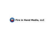 FIRE IN HAND MEDIA, LLC