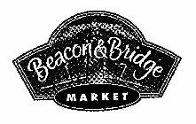 BEACON & BRIDGE MARKET