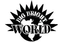 BIG BRIGHT WORLD