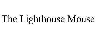 THE LIGHTHOUSE MOUSE