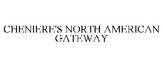 CHENIERE'S NORTH AMERICAN GATEWAY