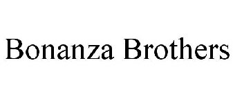 BONANZA BROTHERS