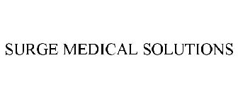 SURGE MEDICAL SOLUTIONS