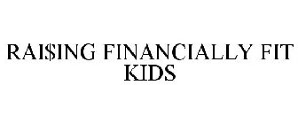 RAI$ING FINANCIALLY FIT KIDS