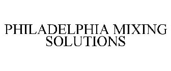 PHILADELPHIA MIXING SOLUTIONS