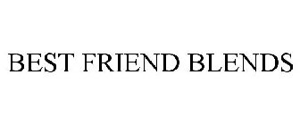 BEST FRIEND BLENDS