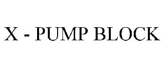X - PUMP BLOCK