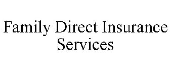 FAMILY DIRECT INSURANCE SERVICES