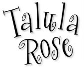 TALULA ROSE