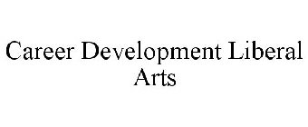 CAREER DEVELOPMENT LIBERAL ARTS