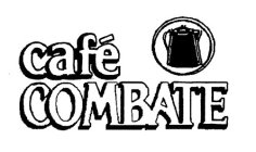 CAFÉ COMBATE