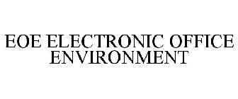 EOE ELECTRONIC OFFICE ENVIRONMENT