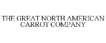 THE GREAT NORTH AMERICAN CARROT COMPANY