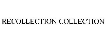 RECOLLECTION COLLECTION