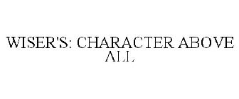 WISER'S: CHARACTER ABOVE ALL