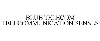 BLUE TELECOM TELECOMMUNICATION SENSES