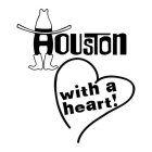 HOUSTON WITH A HEART!