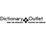 DICTIONARY OUTLET FEED THE INTELLECT SOOTHE THE NERVES