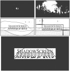 SHADOW SCREEN PRODUCTIONS